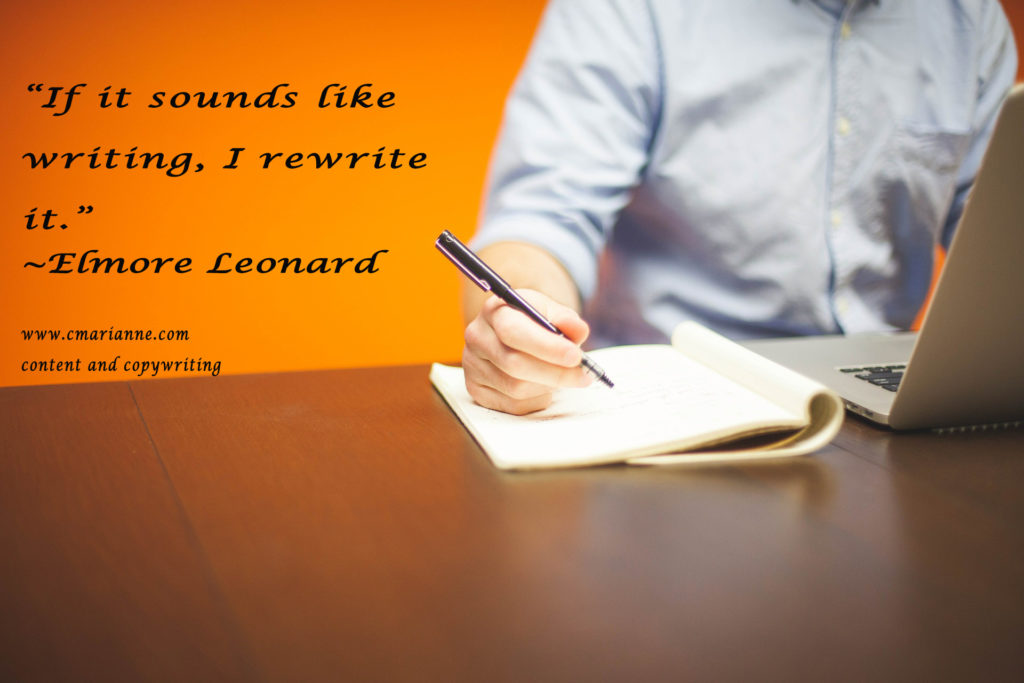 “If it sounds like writing, I rewrite it.” – Elmore Leonard quote